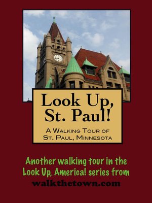 cover image of Look Up, St. Paul! a Walking Tour of St. Paul, Minnesota
